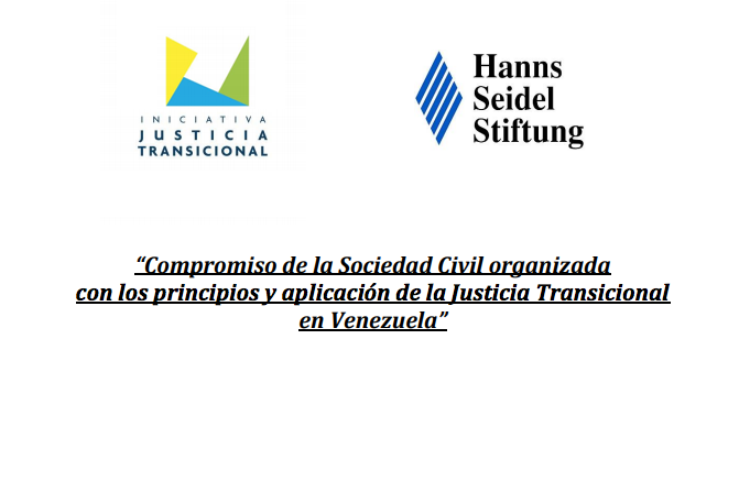 Compromiso De La Sociedad Civil Organizada Con Los Principios Y Aplicación De La Justicia Transicional En Venezuela