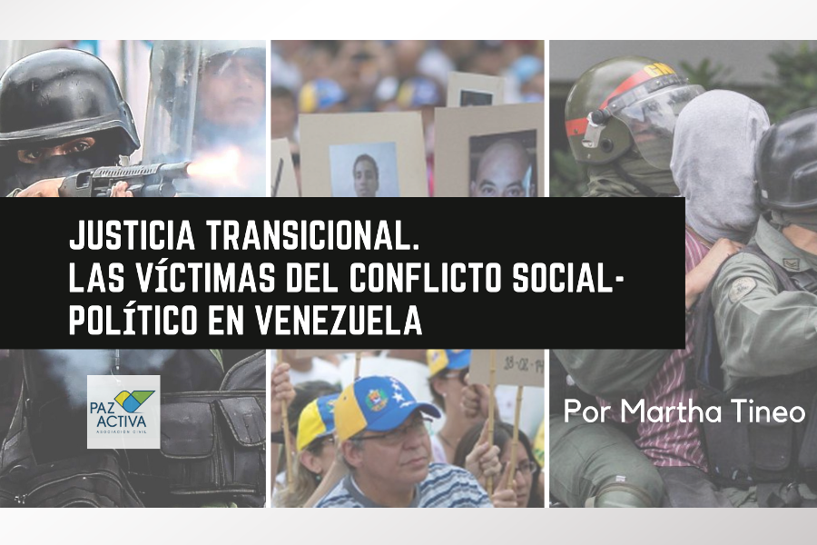 Justicia Transicional. Las Víctimas Del Conflicto Social-político En Venezuela. Por Martha Tineo