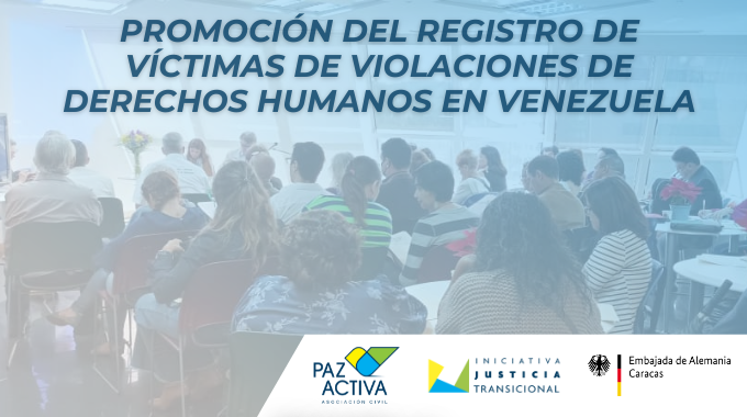 Evento Promoción Del Registro De Victimas De DDHH En Venezuela. Justicia Transicional Paz Activa